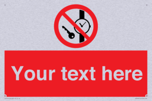 Custom Prohibition No metallic articles or watches